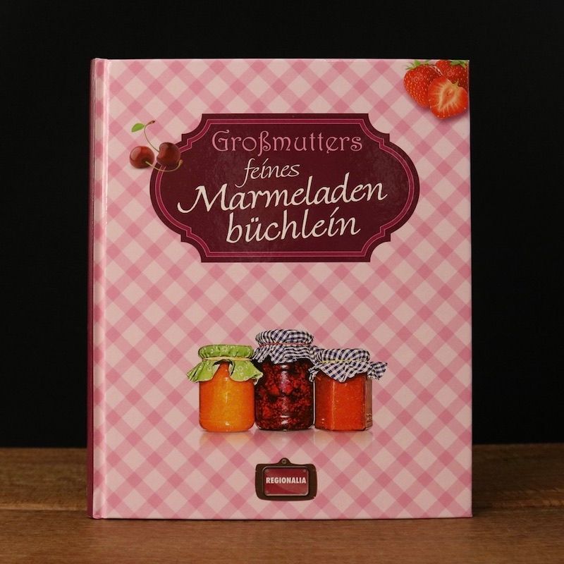 Großmutters feines Marmeladenbüchlein vom Regionalia Verlag