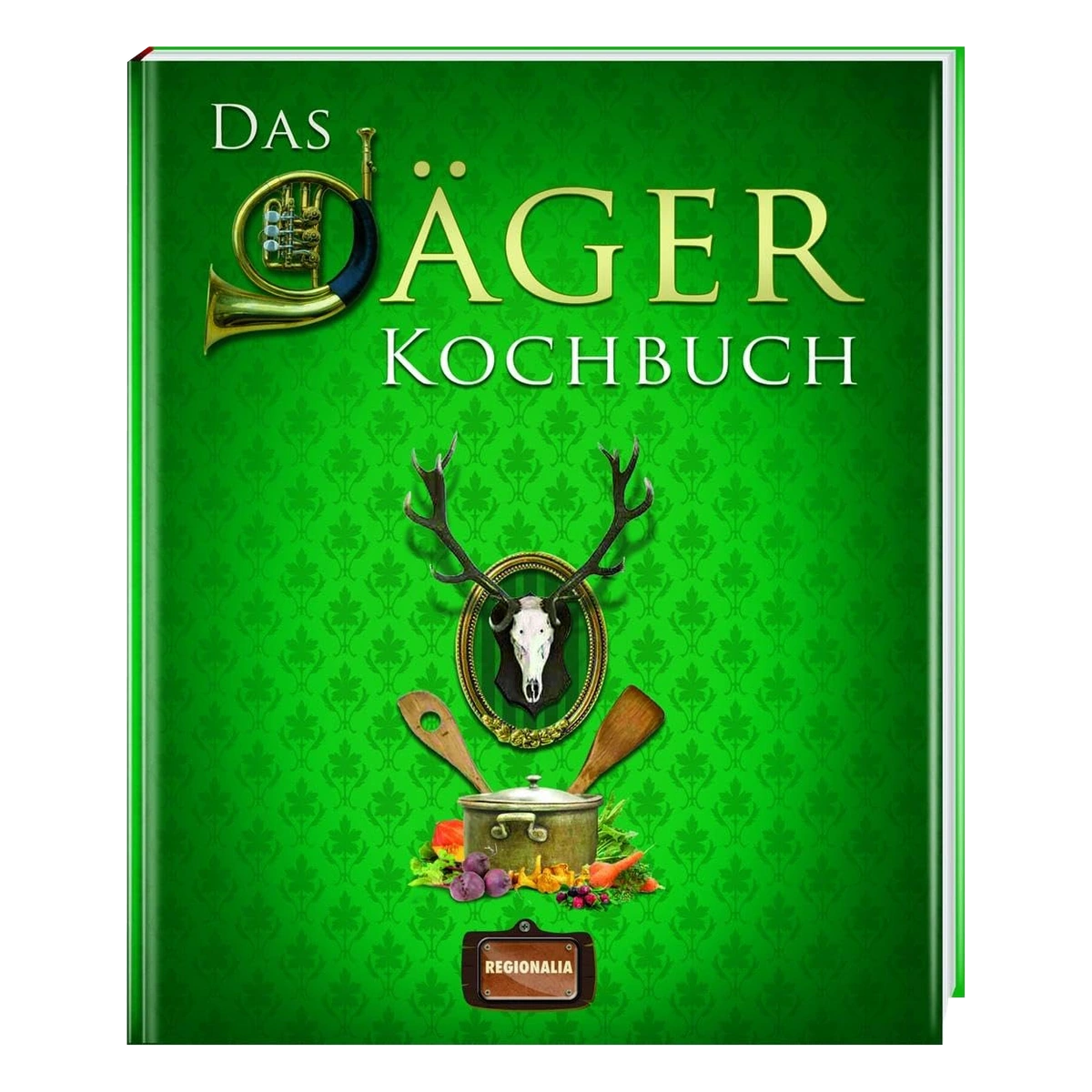 Buch „Das Jäger Kochbuch“ – Regionalia Verlag, grünes Cover mit Jagdhorn und Hirschgeweih