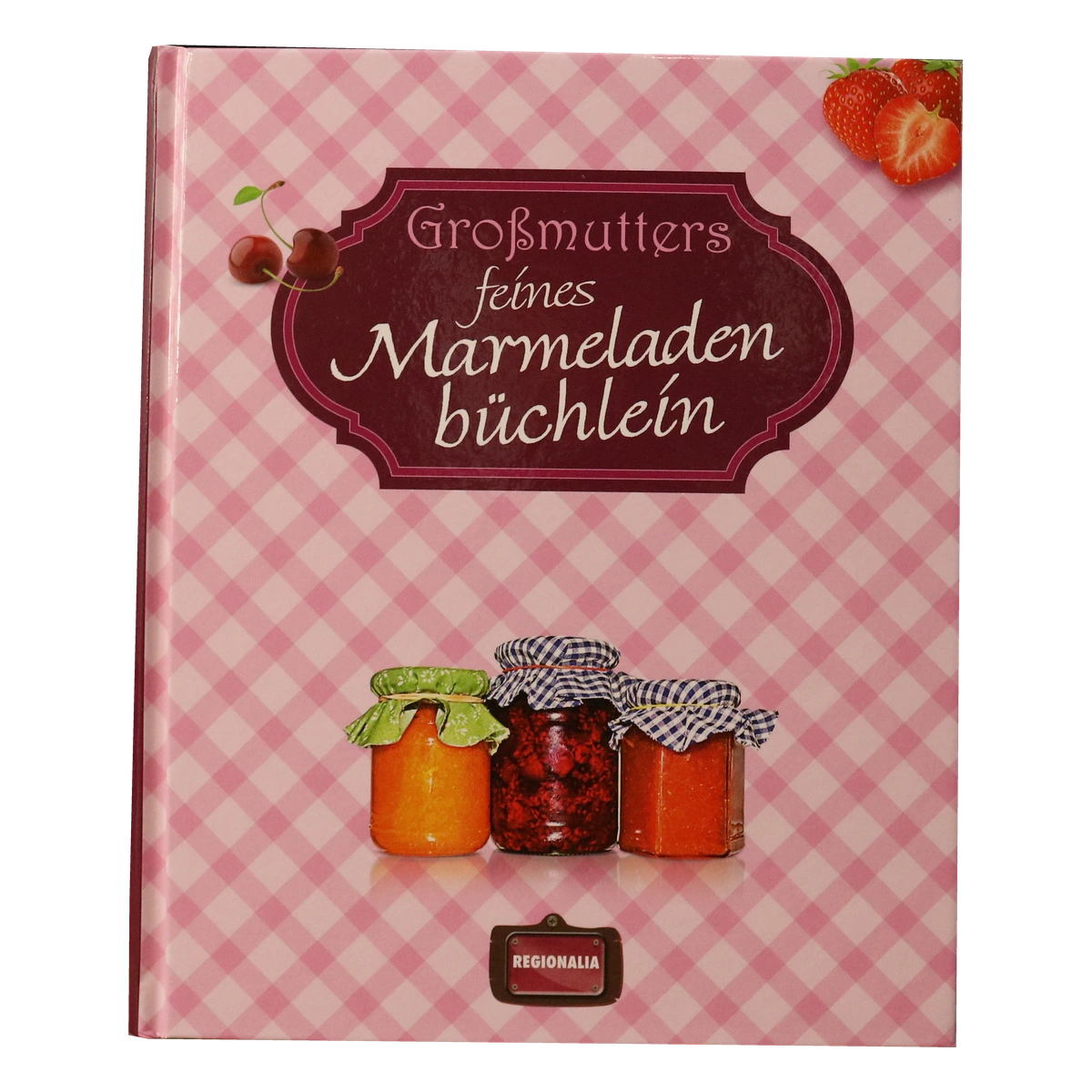 Buch „Großmutters feines Marmeladenbüchlein“ – Regionalia Verlag